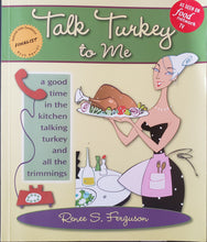 Load image into Gallery viewer, Talk Turkey to Me